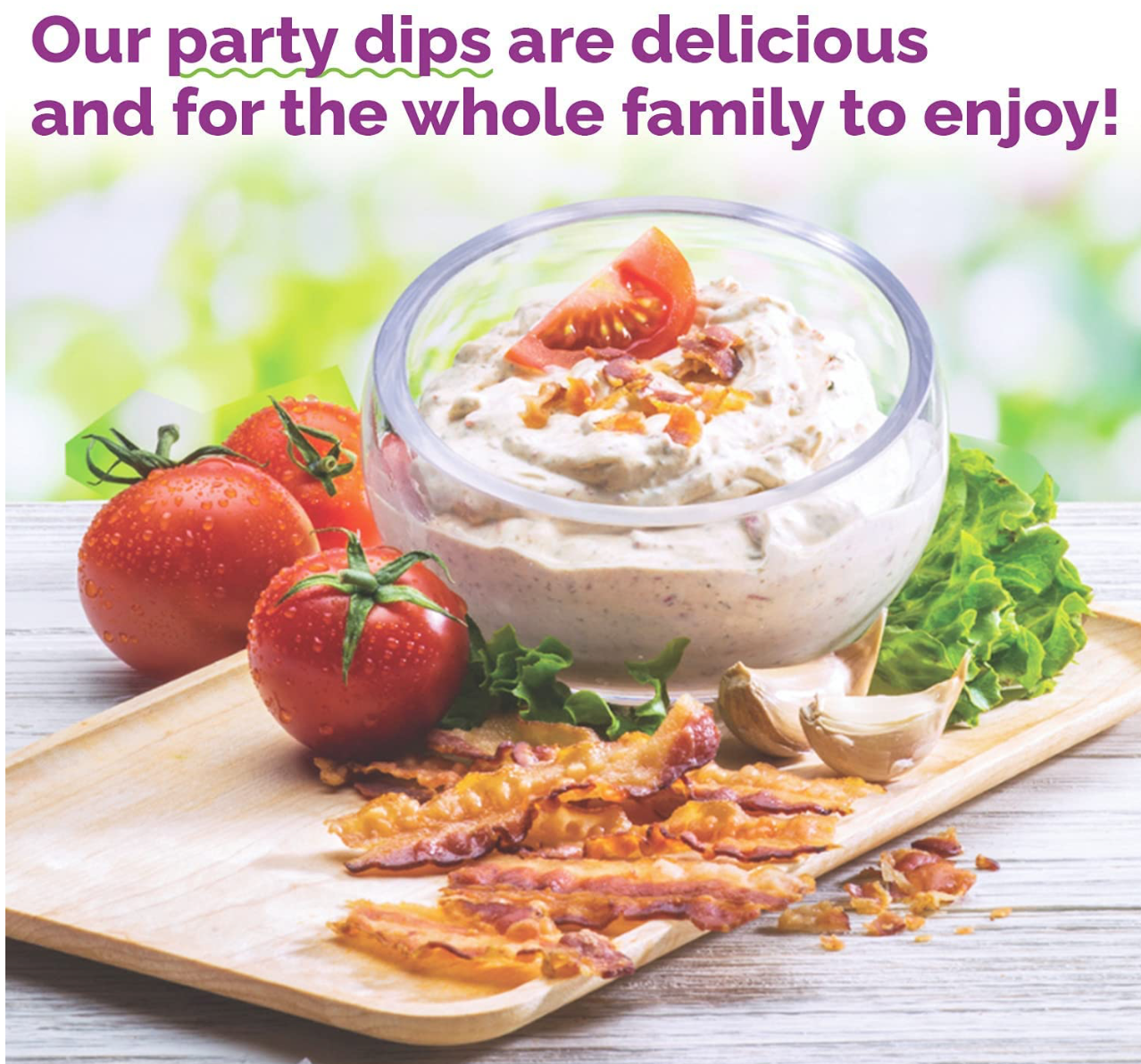 Our party dips are delicious and for the whole family to enjoy!