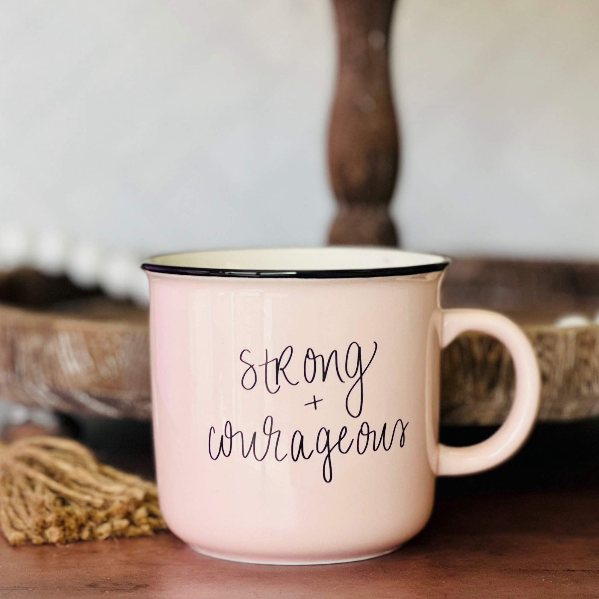 Strong & Courageous Coffee Mug